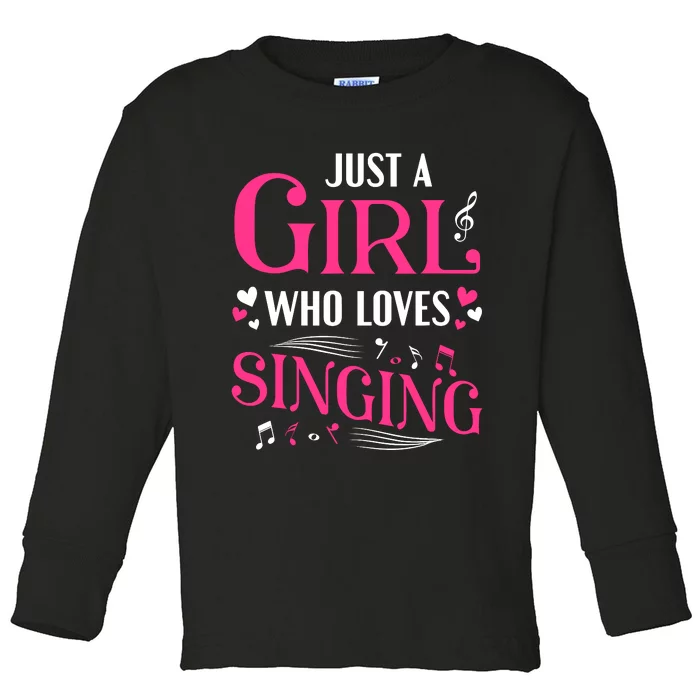 Singer Gifts Just A Girl Who Loves Singing Toddler Long Sleeve Shirt