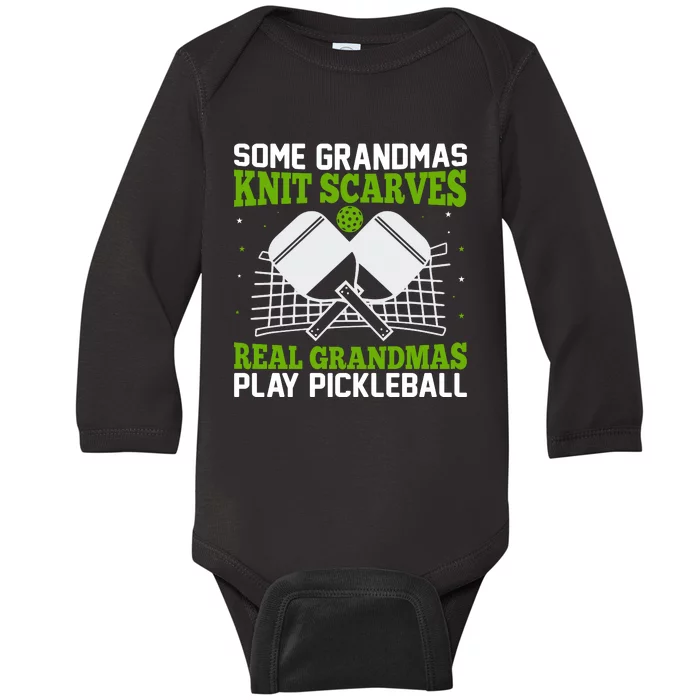 Some Grandmas Knit Scarves Real Grandmas Play Pickleball Baby Long Sleeve Bodysuit