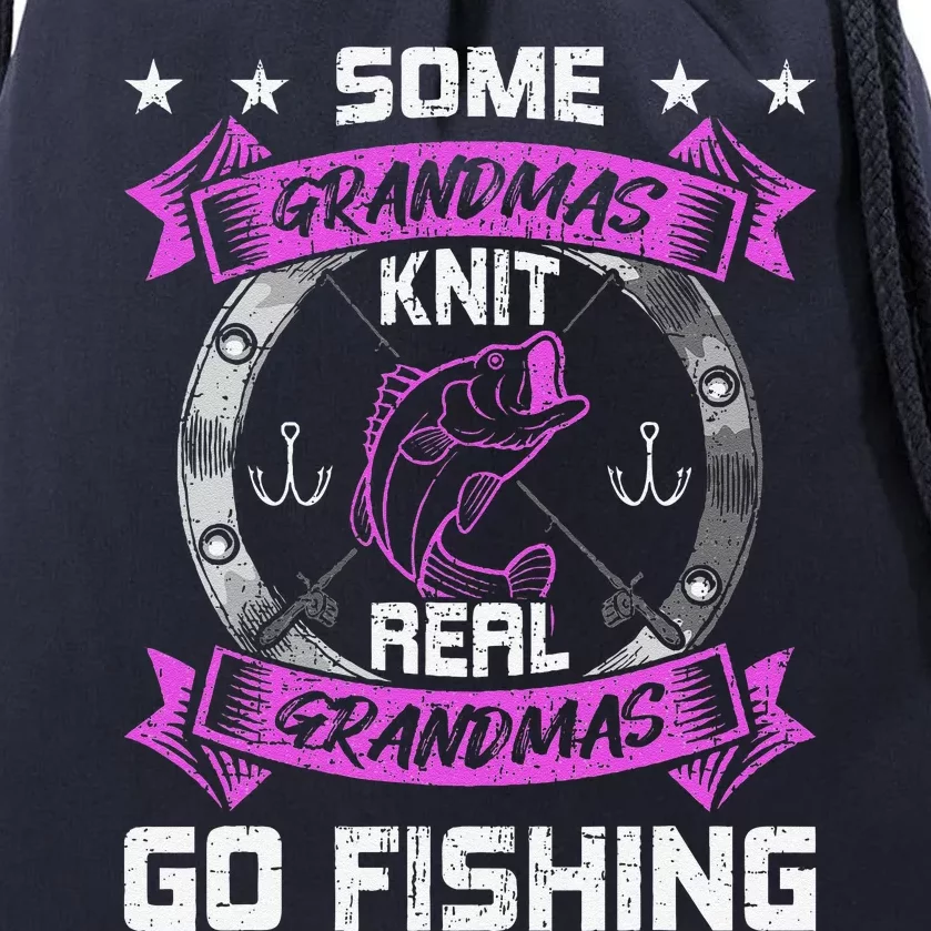 Some Grandmas Knit Real Grandmas Go Fishing Grandma Drawstring Bag