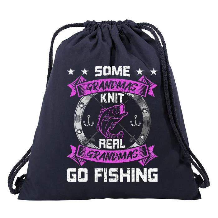 Some Grandmas Knit Real Grandmas Go Fishing Grandma Drawstring Bag