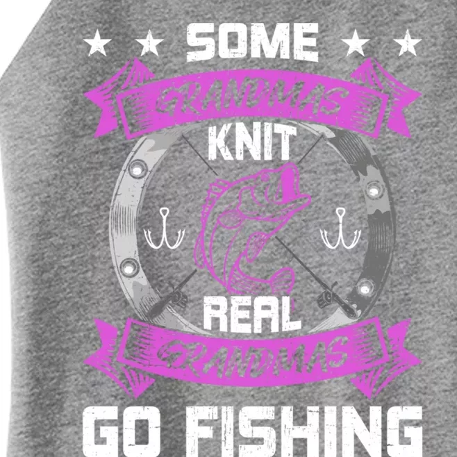 Some Grandmas Knit Real Grandmas Go Fishing Grandma Gift Women’s Perfect Tri Rocker Tank