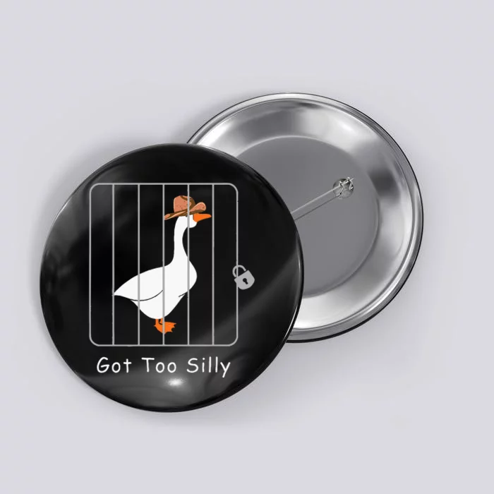 Silly Goose Lover Mugshot Meme Got Too Silly Button