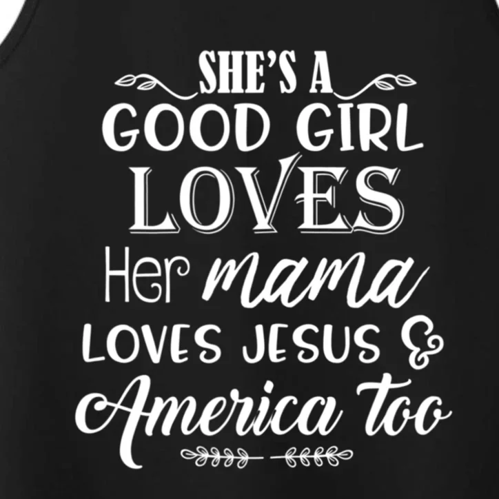 Shes Good Loves Her Mama Loves Jesus American Gift Performance Tank