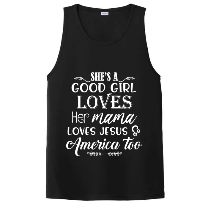 Shes Good Loves Her Mama Loves Jesus American Gift Performance Tank