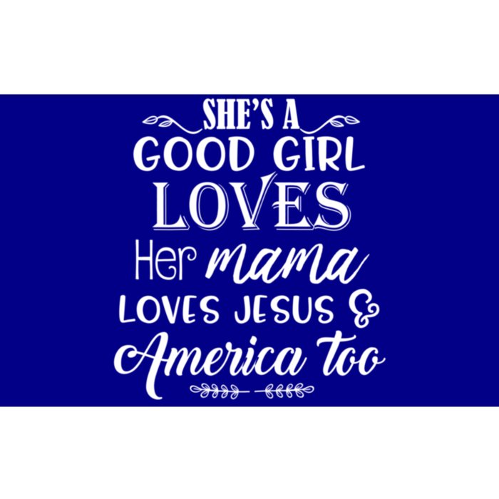 Shes Good Loves Her Mama Loves Jesus American Gift Bumper Sticker