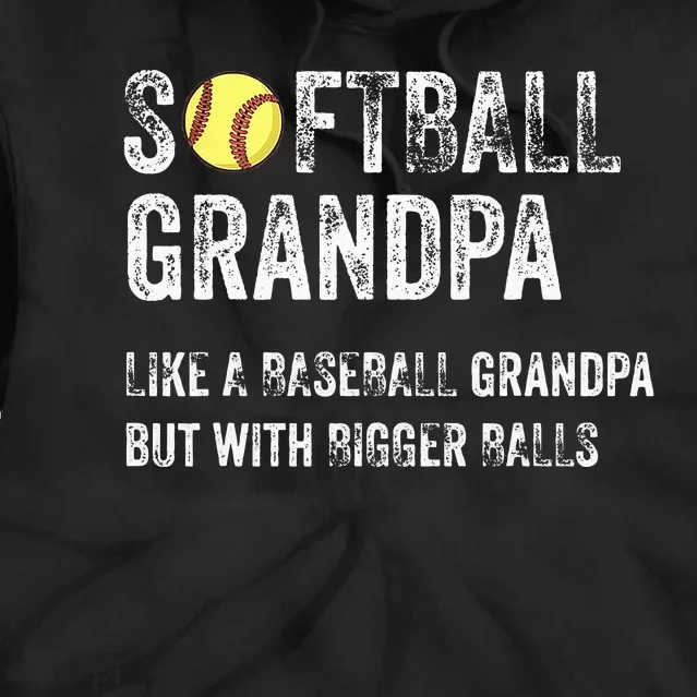 Softball Grandpa Like a Baseball Grandpa with bigger balls Tie Dye Hoodie