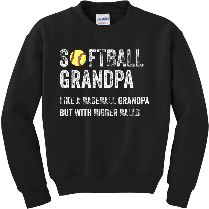 Softball Grandpa Like a Baseball Grandpa with bigger balls Kids Sweatshirt