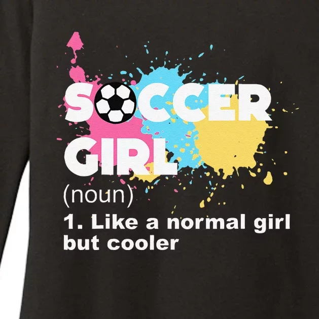 Soccer Girl Like A Normal Girl But Cooler Womens CVC Long Sleeve Shirt