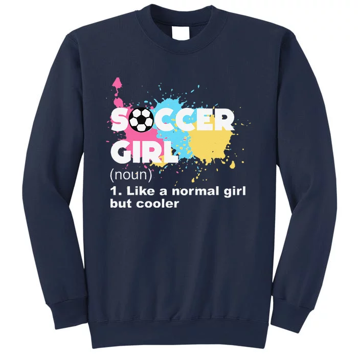 Soccer Girl Like A Normal Girl But Cooler Sweatshirt