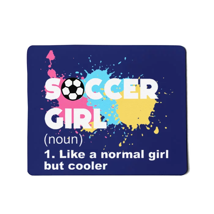 Soccer Girl Like A Normal Girl But Cooler Mousepad