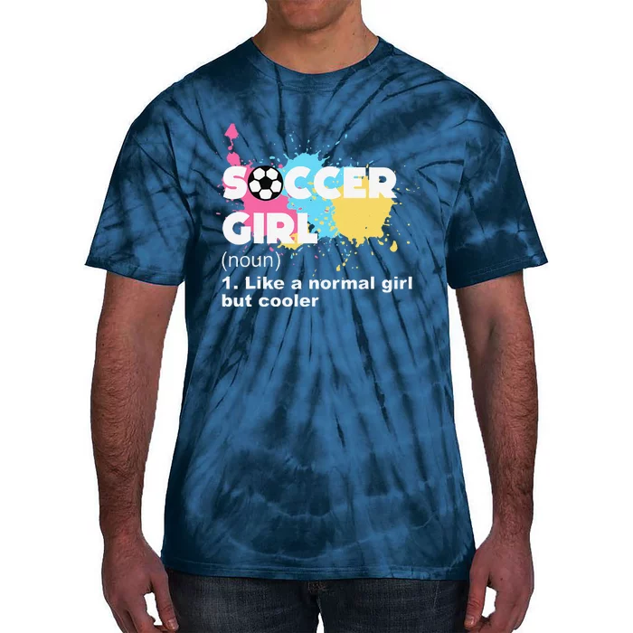 Soccer Girl Like A Normal Girl But Cooler Tie-Dye T-Shirt