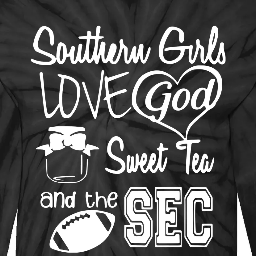 Southern Girl Love God Sweet Tea And Sec Tie-Dye Long Sleeve Shirt