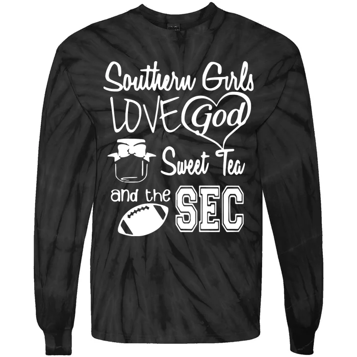 Southern Girl Love God Sweet Tea And Sec Tie-Dye Long Sleeve Shirt