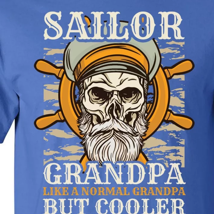 Sailor Grandpa Like A Normal Grandpa But Cooler Gift Tall T-Shirt