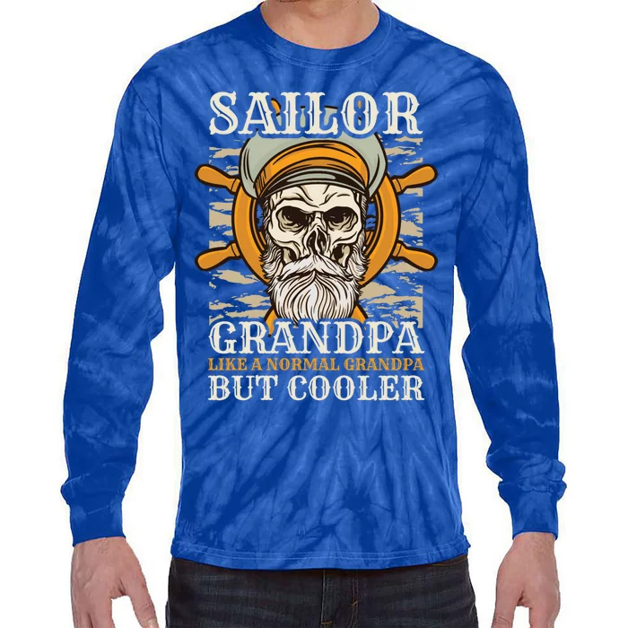 Sailor Grandpa Like A Normal Grandpa But Cooler Gift Tie-Dye Long Sleeve Shirt