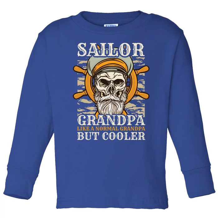 Sailor Grandpa Like A Normal Grandpa But Cooler Gift Toddler Long Sleeve Shirt