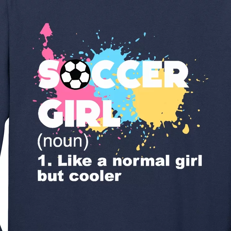 Soccer Girl Like A Normal Girl But Cooler Long Sleeve Shirt