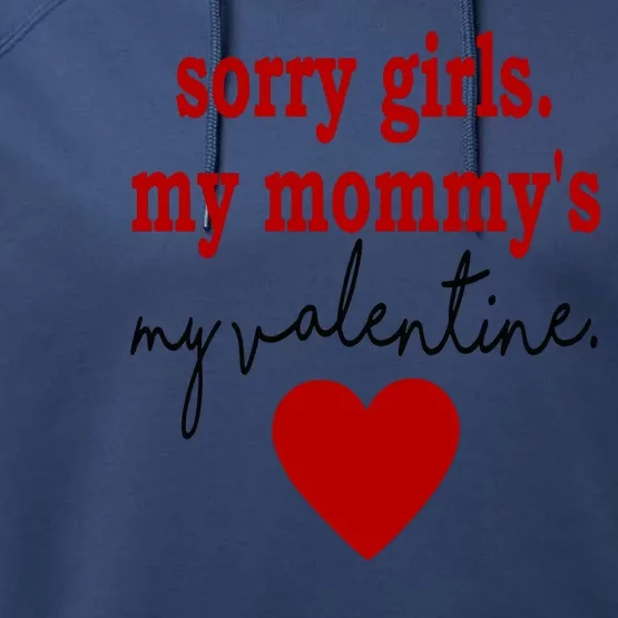 Sorry Girl My Mommy's My Valentine Gift For Mother Valentine Performance Fleece Hoodie