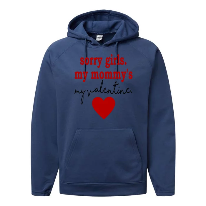 Sorry Girl My Mommy's My Valentine Gift For Mother Valentine Performance Fleece Hoodie