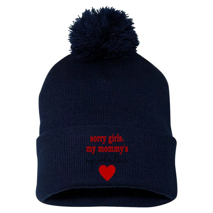 Sorry Girl My Mommy's My Valentine Gift For Mother Valentine Pom Pom 12in Knit Beanie