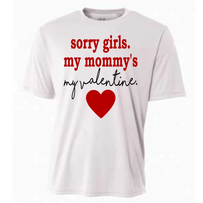 Sorry Girl My Mommy's My Valentine Gift For Mother Valentine Cooling Performance Crew T-Shirt