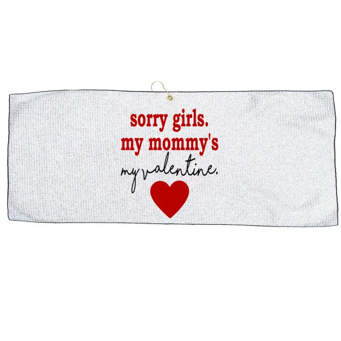 Sorry Girl My Mommy's My Valentine Gift For Mother Valentine Large Microfiber Waffle Golf Towel