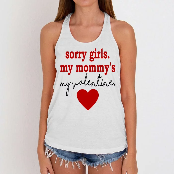 Sorry Girl My Mommy's My Valentine Gift For Mother Valentine Women's Knotted Racerback Tank