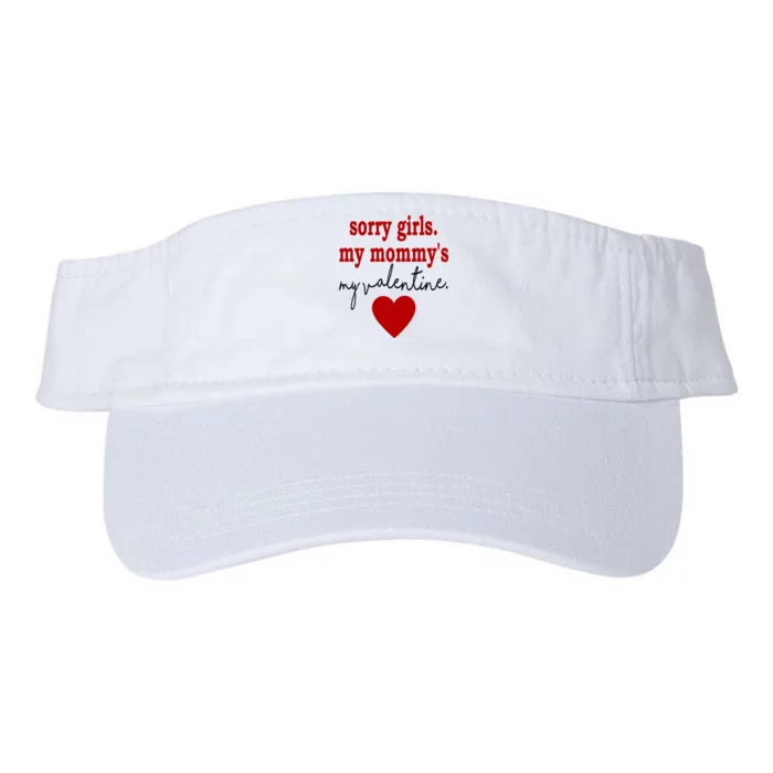 Sorry Girl My Mommy's My Valentine Gift For Mother Valentine Valucap Bio-Washed Visor