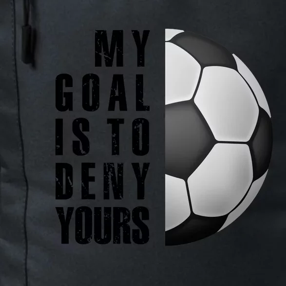 Soccer Goalie My Goal Is To Deny Yours Awesome Soccer Daily Commute Backpack