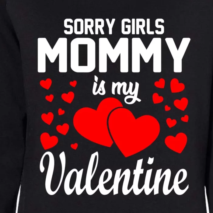 Sorry Girl Mommy Is My Valentine Gifts Idea Womens California Wash Sweatshirt