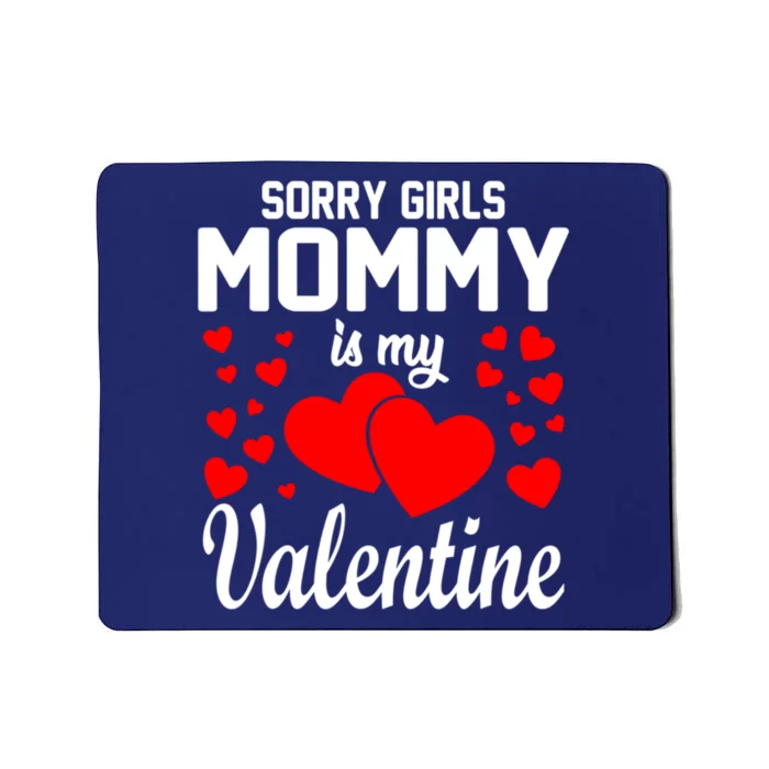 Sorry Girl Mommy Is My Valentine Gifts Idea Mousepad