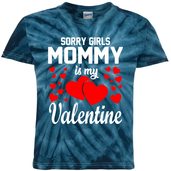 Sorry Girl Mommy Is My Valentine Gifts Idea Kids Tie-Dye T-Shirt