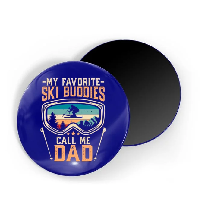 Skiing Gift My Favorite Ski Buddies Call Me Dad Funny Gift Magnet