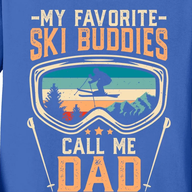 Skiing Gift My Favorite Ski Buddies Call Me Dad Funny Gift Kids Long Sleeve Shirt