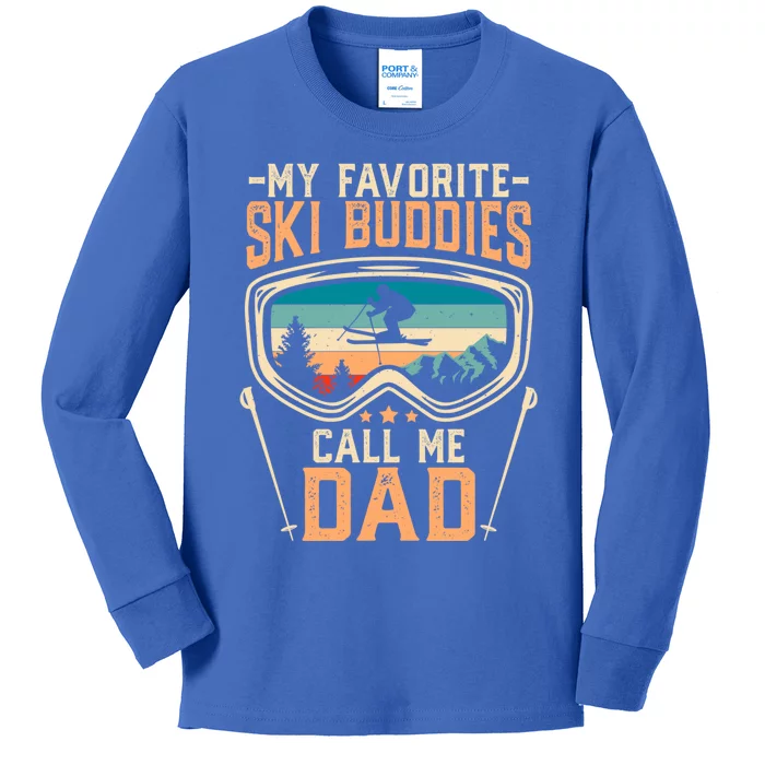 Skiing Gift My Favorite Ski Buddies Call Me Dad Funny Gift Kids Long Sleeve Shirt