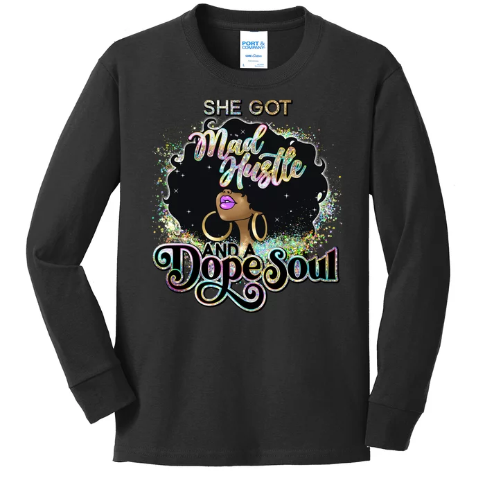 She Got Mad Hustle And Dope Soul Black Girl Melanin Kids Long Sleeve Shirt