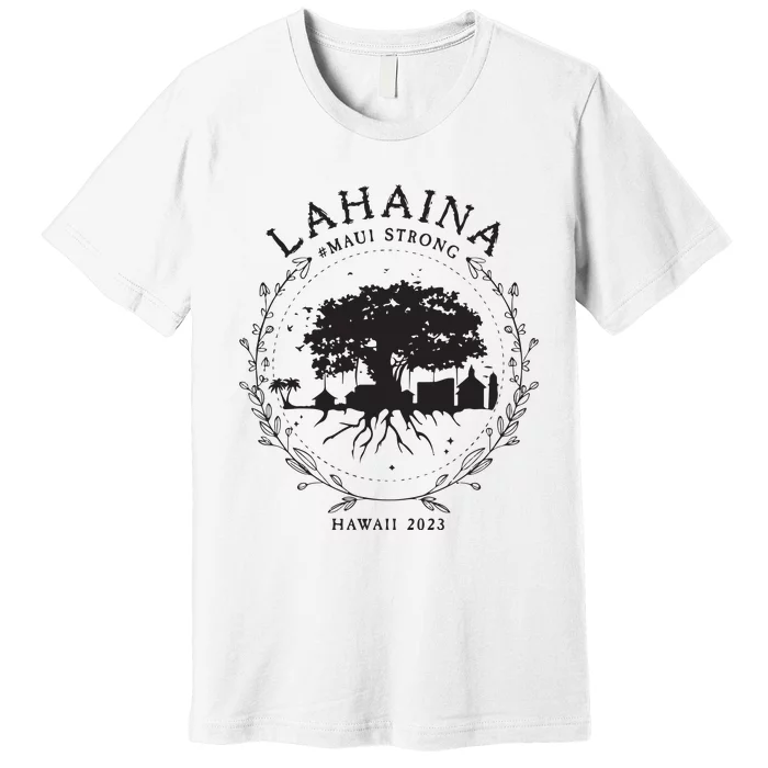 Supportive Golden Maui Strong Lahaina Banyan Tree Maui Hawaii Shoreline Premium T-Shirt