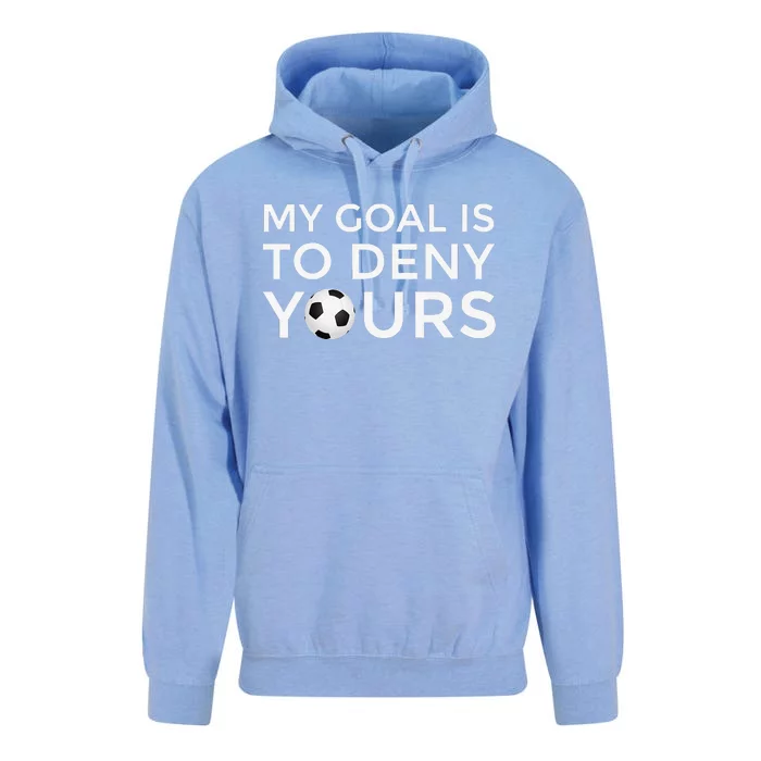 Soccer Gift My Goal Is To Deny Yours Unisex Surf Hoodie