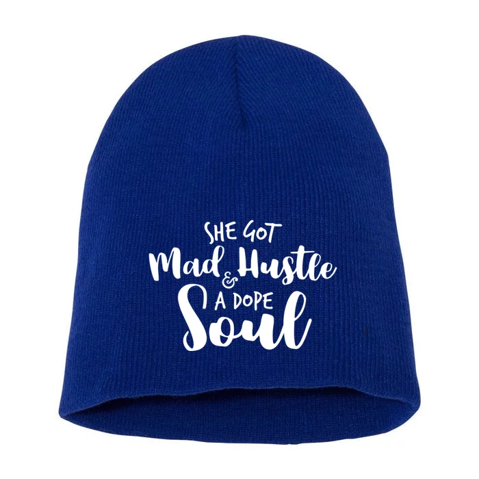 She Got Mad Hustle And A Dope Soul Inspirational Gift Short Acrylic Beanie