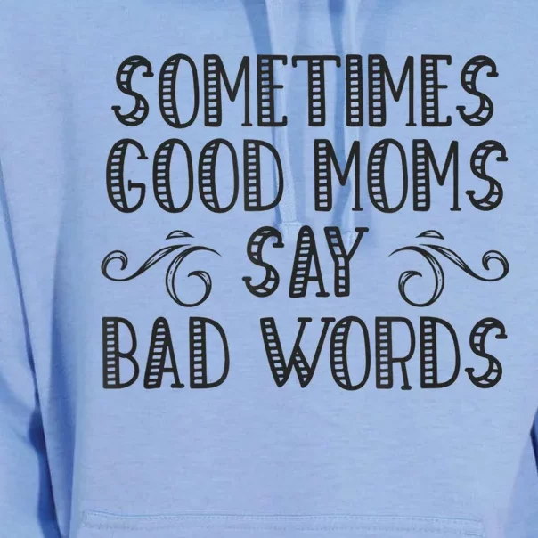 Sometimes Good Moms Say Bad Words Funny Sarcasm Mother Quote Unisex Surf Hoodie