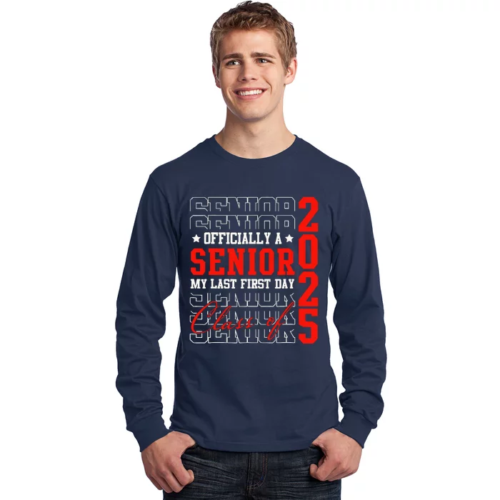 Senior Graduation My Last First Day Class Of 2025 Long Sleeve Shirt