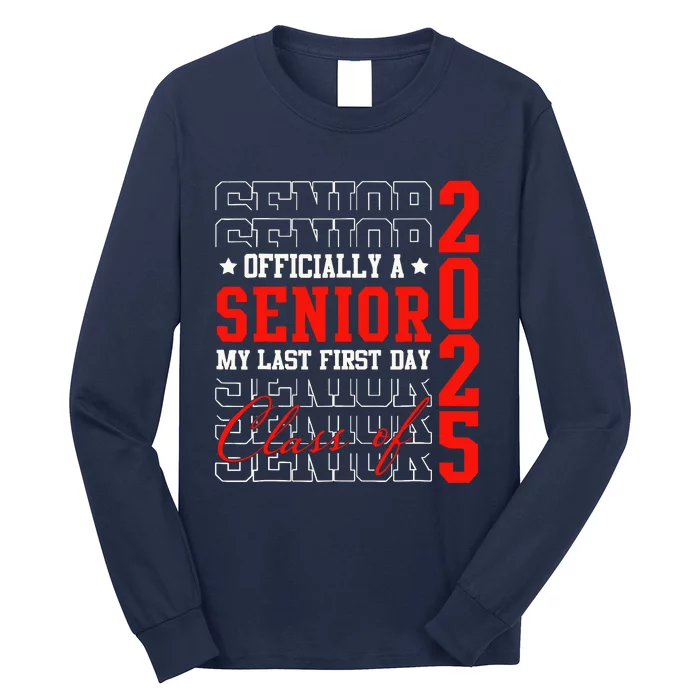 Senior Graduation My Last First Day Class Of 2025 Long Sleeve Shirt