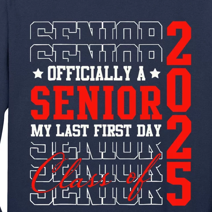 Senior Graduation My Last First Day Class Of 2025 Tall Long Sleeve T-Shirt