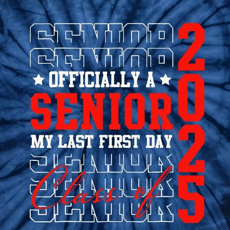 Senior Graduation My Last First Day Class Of 2025 Tie-Dye T-Shirt