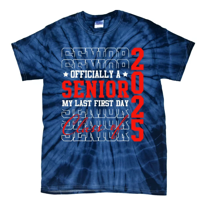 Senior Graduation My Last First Day Class Of 2025 Tie-Dye T-Shirt