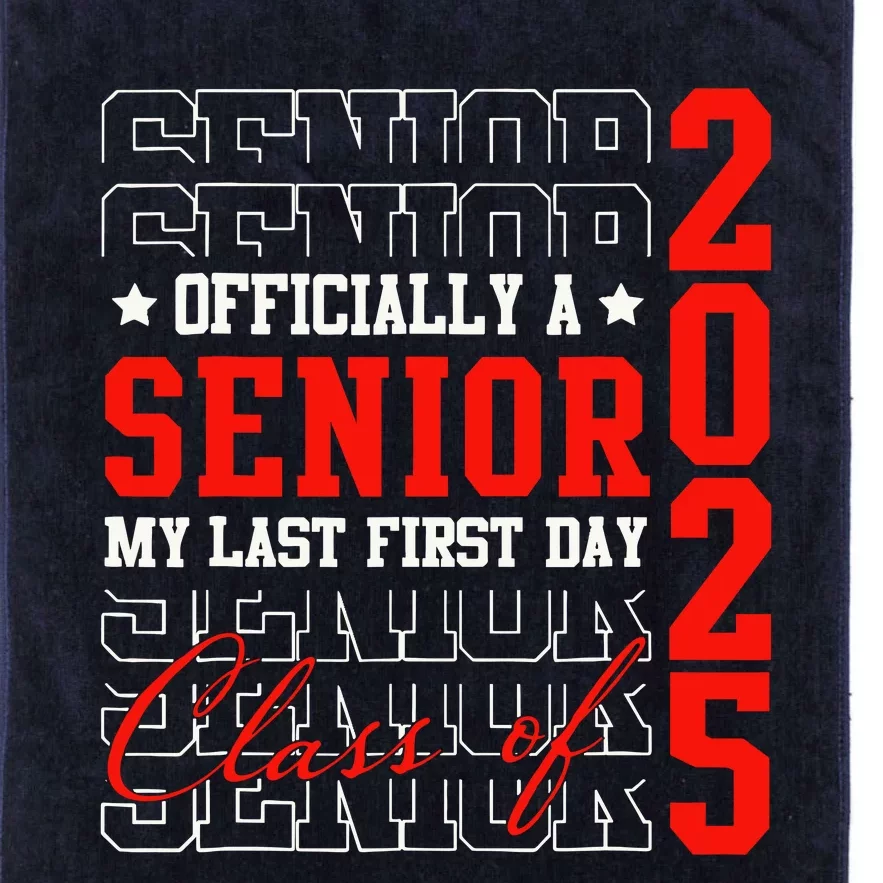 Senior Graduation My Last First Day Class Of 2025 Platinum Collection Golf Towel