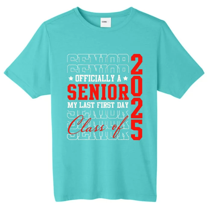 Senior Graduation My Last First Day Class Of 2025 ChromaSoft Performance T-Shirt