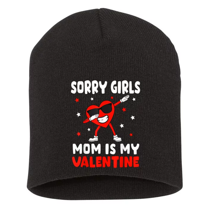 Sorry Girl Mom Is My Valentine Valentines Son Short Acrylic Beanie