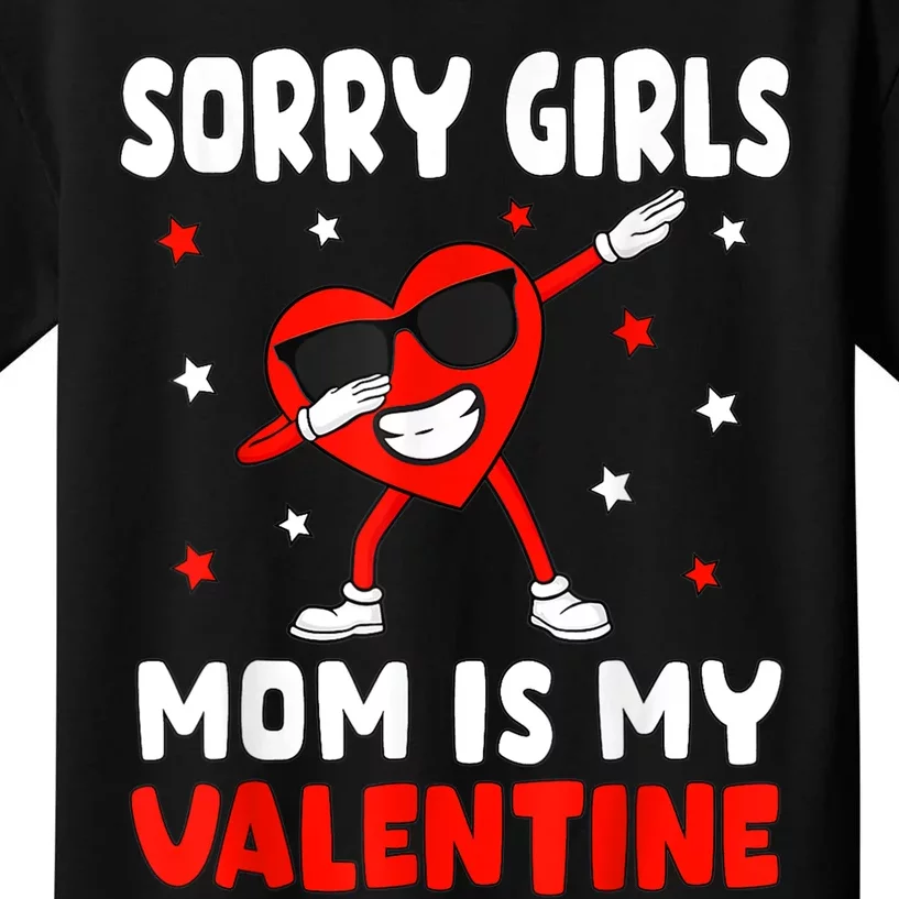 Sorry Girl Mom Is My Valentine Valentines Son Kids T-Shirt