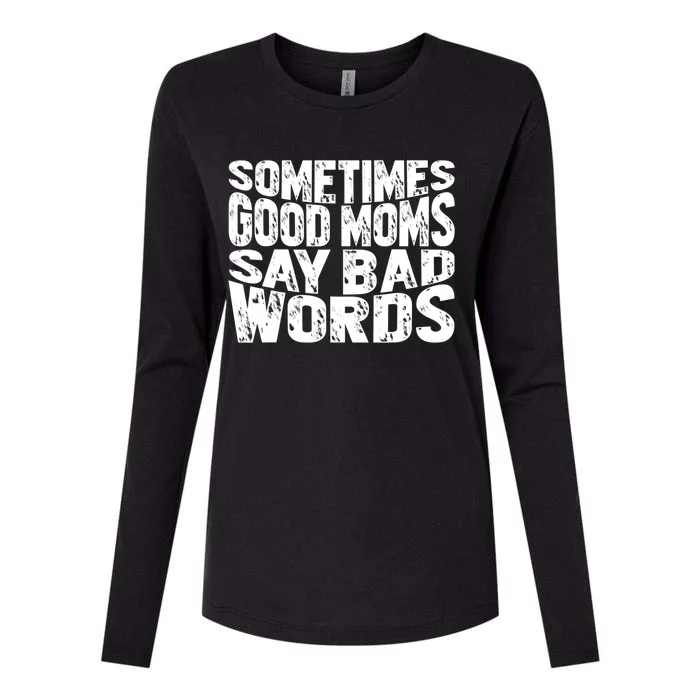 Sometimes Good Moms Say Bad Words Funny Mothers Day Gifts Womens Cotton Relaxed Long Sleeve T-Shirt